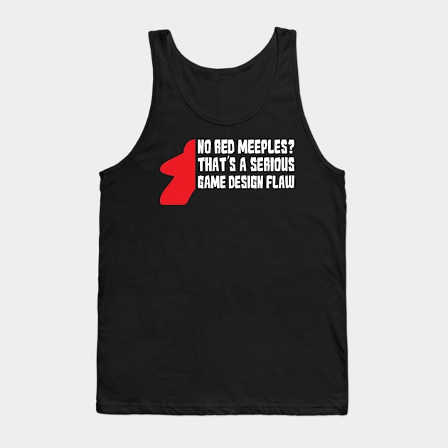 No Red Meeples Is Serious Game Flaw Board Gamer Tabletop Tank Top by Shadowisper